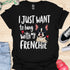 I just want to hang with my frenchie - V4 - Sleepy Frenchie T-Shirt